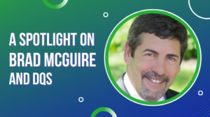 A Spotlight on Brad McGuire and DQS